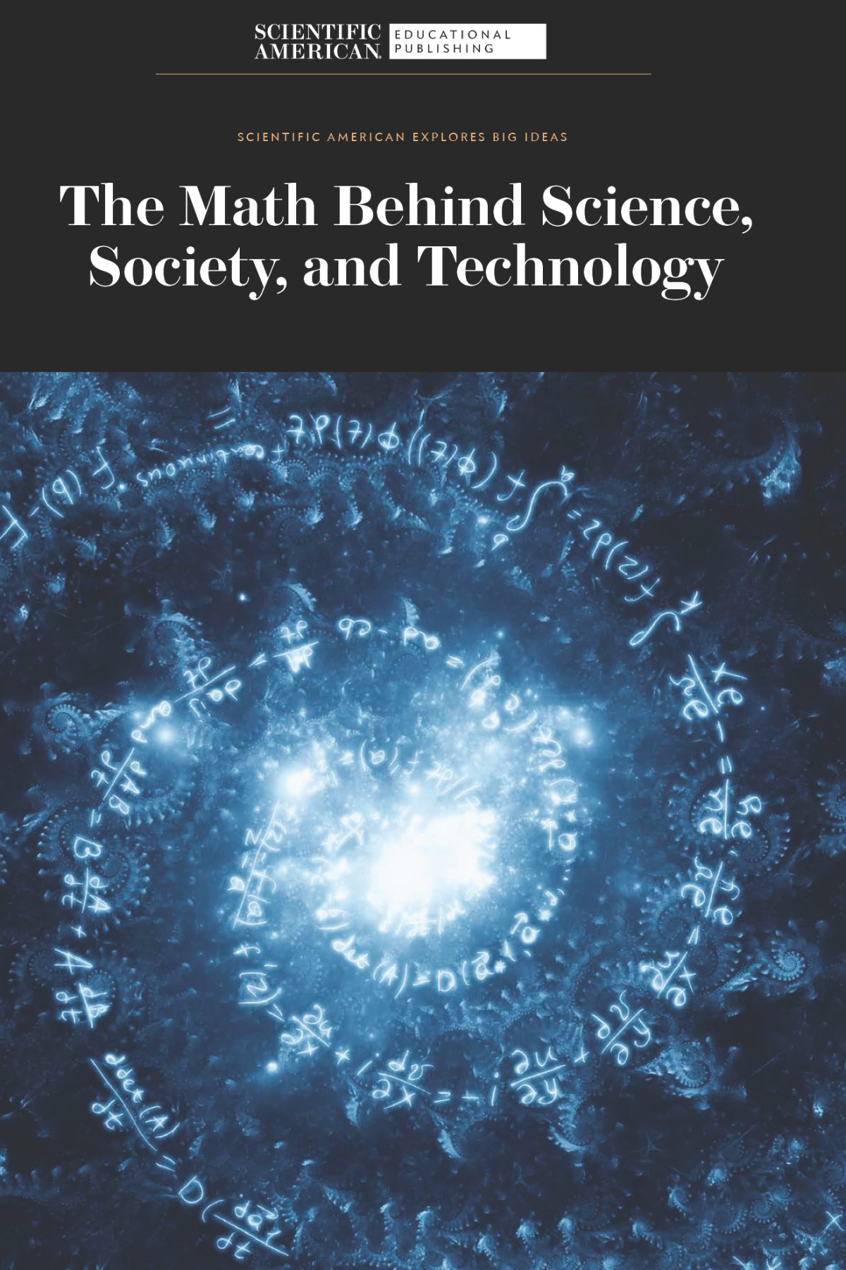 The Math Behind Science Society And Technology Scientific American Editors