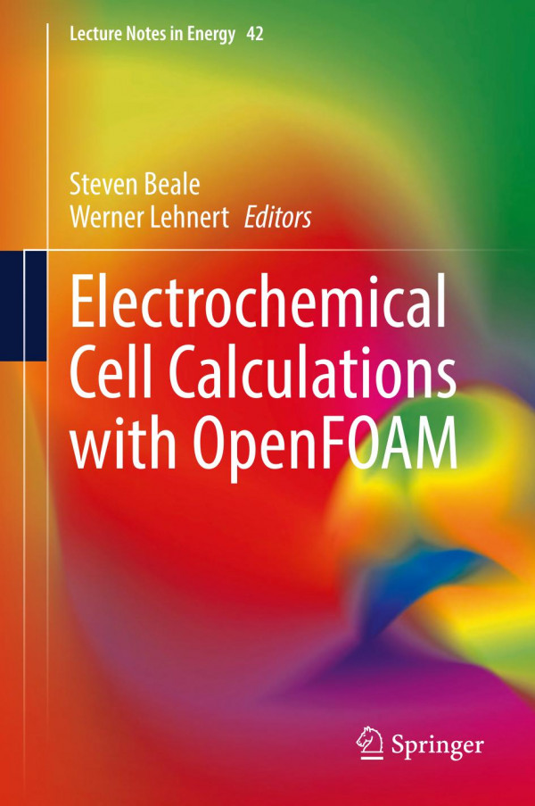 Electrochemical Cell Calculations With Openfoam Steven Beale