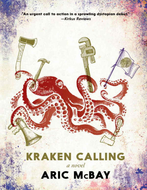 Kraken Calling A Novel 1st Edition Aric Mcbay