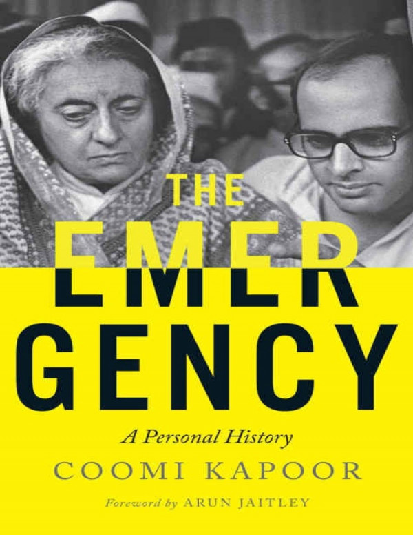 The Emergency A Personal History Coomi Kapoor