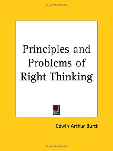 Principles And Problems Of Right Thinking Edwin Arthur Burtt