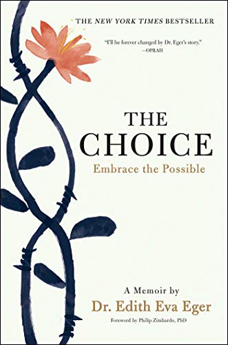 The Choice Embrace The Possible 1st Edition Edith Eva Eger