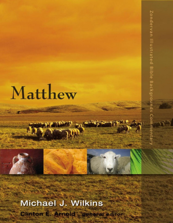 Matthew Zondervan Illustrated Bible Backgrounds Commentary Michael J Wilkins