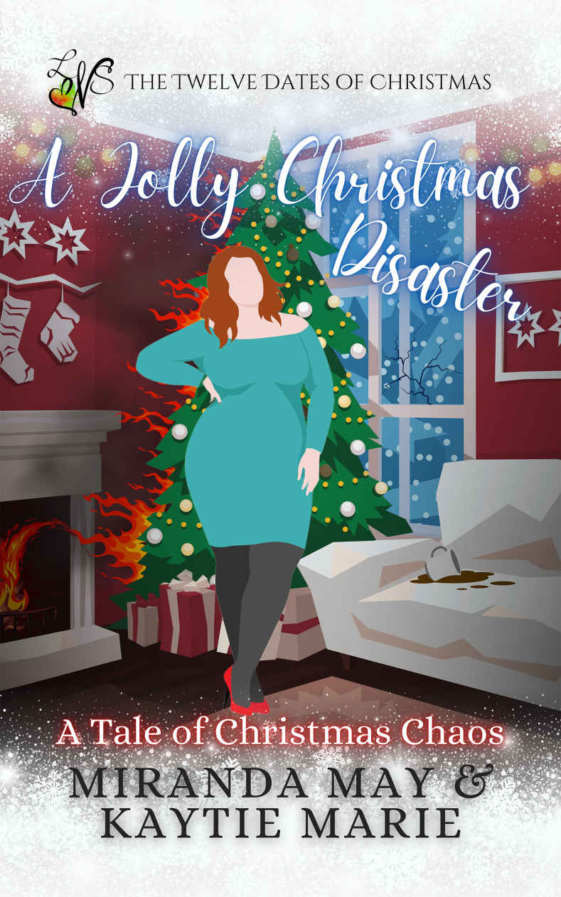 A Jolly Christmas Disaster A Tale Of Christmas Chaos Kaytie Marie Miranda May