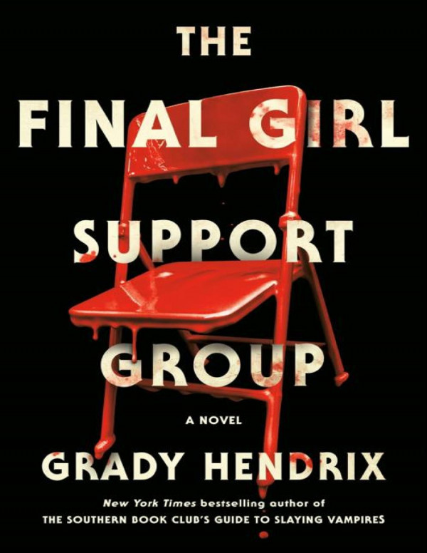 The Final Girl Support Group Converted Grady Hendrix