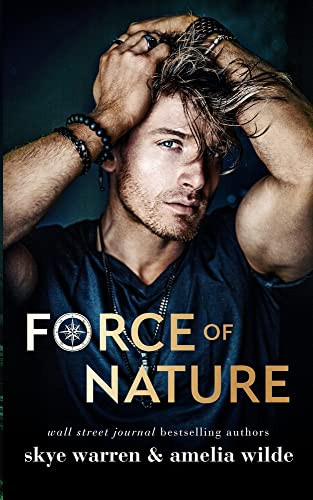 Force Of Nature Skye Warren Amelia Wilde