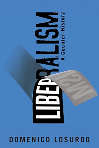 Liberalism A Counterhistory Losurdo Domenico