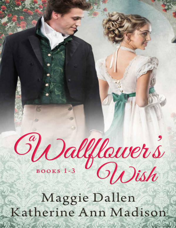 A Wallflowers Wish Boxed Set Three Regency Romances Maggie Dallen Katherine Ann Madison
