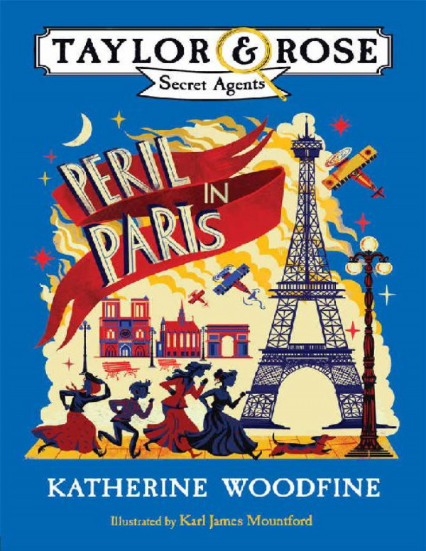 Peril In Paris Taylor And Rose Secret Agents Katherine Woodfine