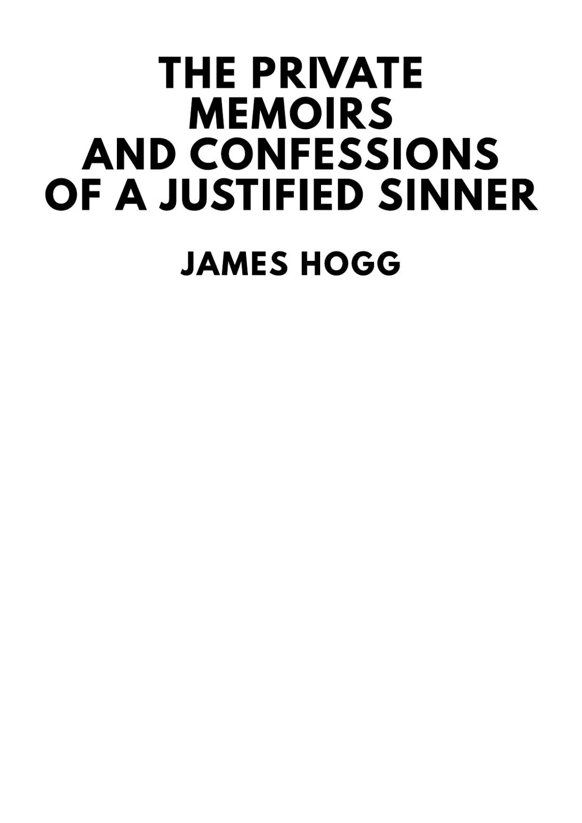 The Private Memoirs And Confessions Of A Justified Sinner 1st Edition James Hogg