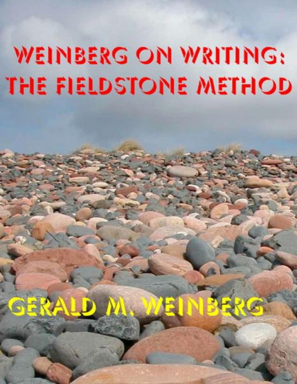 Weinberg On Writing The Fieldstone Method Gerald M Weinberg