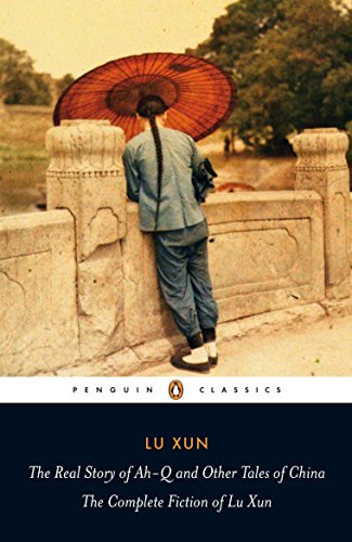 The Real Story Of Ahq And Other Tales Of China Lu Xun