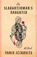 The Slaughtermans Daughter A Novel Iczkovits Yaniv