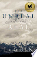 The Unreal And The Real The Selected Short Stories Of Ursula K Le Guin Ursula K Le Guin