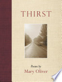 Thirst Mary Oliver