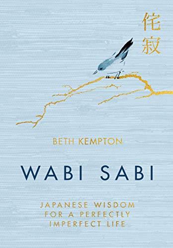 Wabi Sabi Japanese Wisdom For A Perfectly Imperfect Life Illustrated Kempton