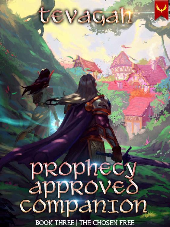 The Chosen Free A Litrpg Npc Adventure Prophecy Approved Companion Book 3 Tevagah