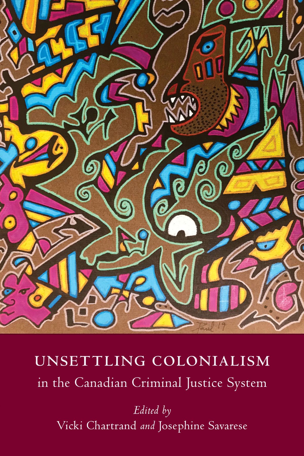 Unsettling Colonialism In The Canadian Criminal Justice System Vicki Chartrand