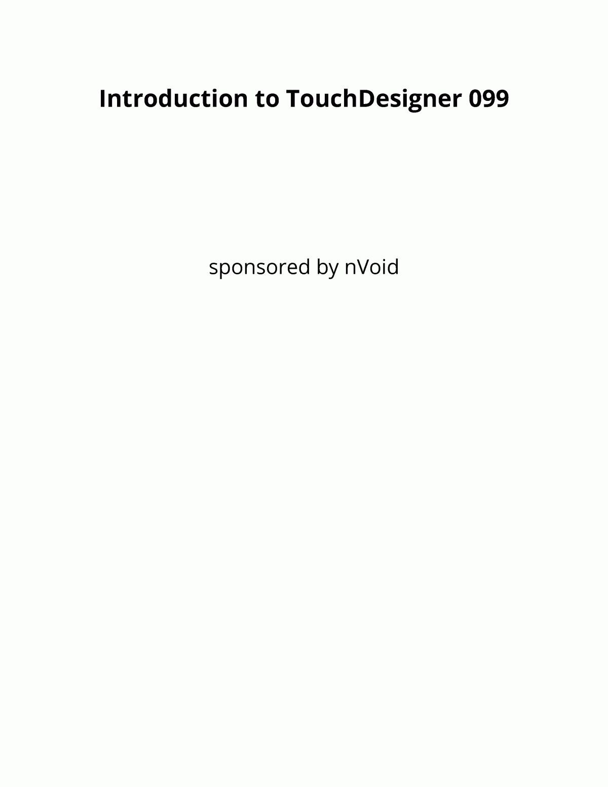 Introduction To Touchdesigner 099 Sponsored By Nvoid