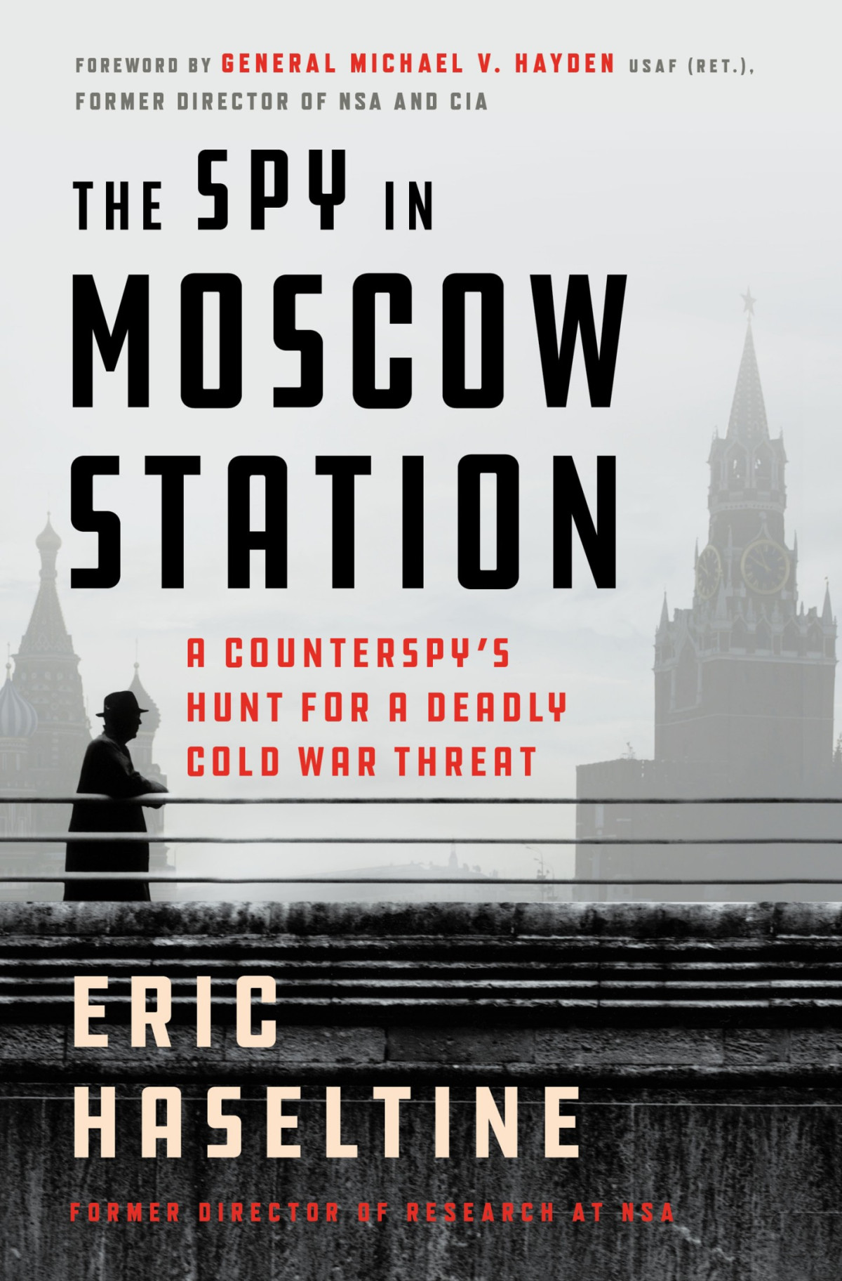The Spy In Moscow Station Eric Haseltine