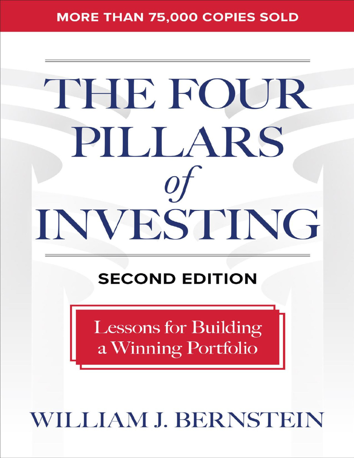 The Four Pillars Of Investing Second Edition Lessons For Building A Winning Portfolio William J Bernstein