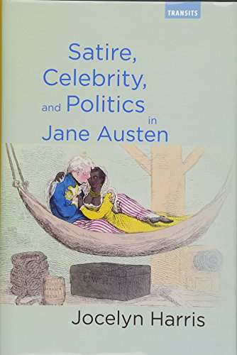 Satire Celebrity And Politics In Jane Austen Transits Literature Thought Culture 16501850 Reprint Harris