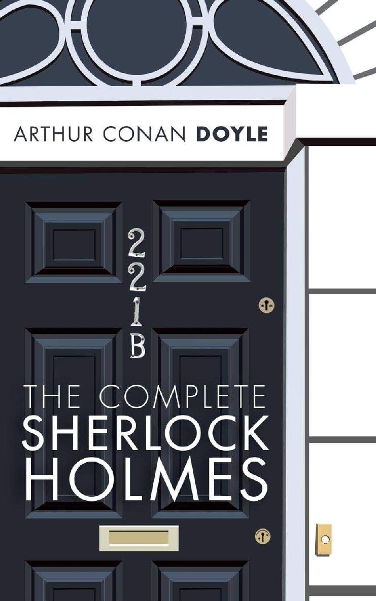 The Complete Sherlock Holmes Sir Arthur Conan Doyle Pd James