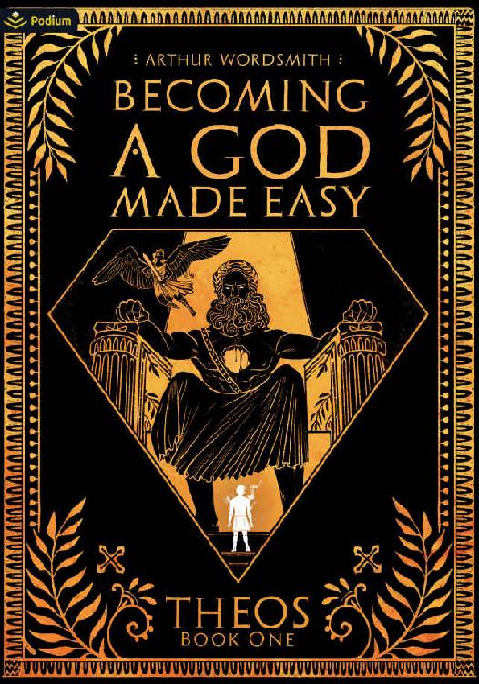 Becoming A God Made Easy A Cultivationesque Litrpg Theos Book 1 Arthur Wordsmith