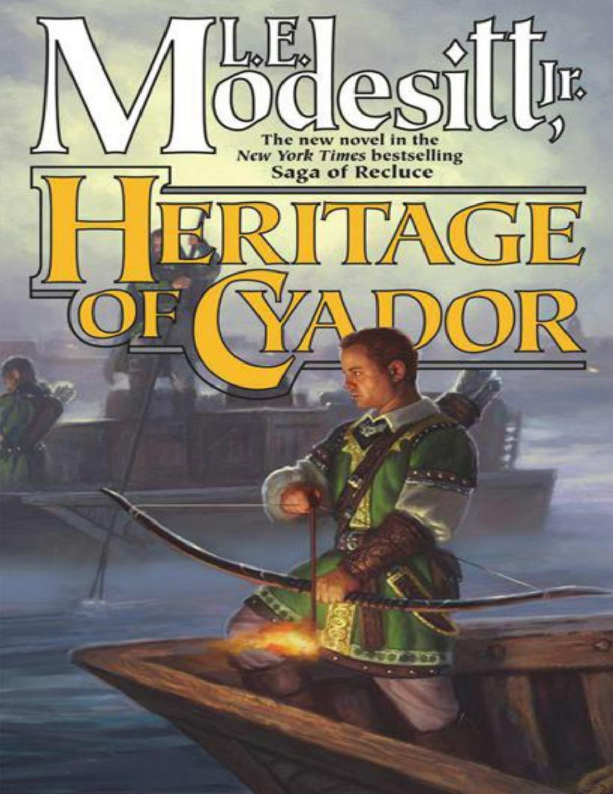 Heritage Of Cyador Saga Of Recluce Book 18 Modesitt L E Jr