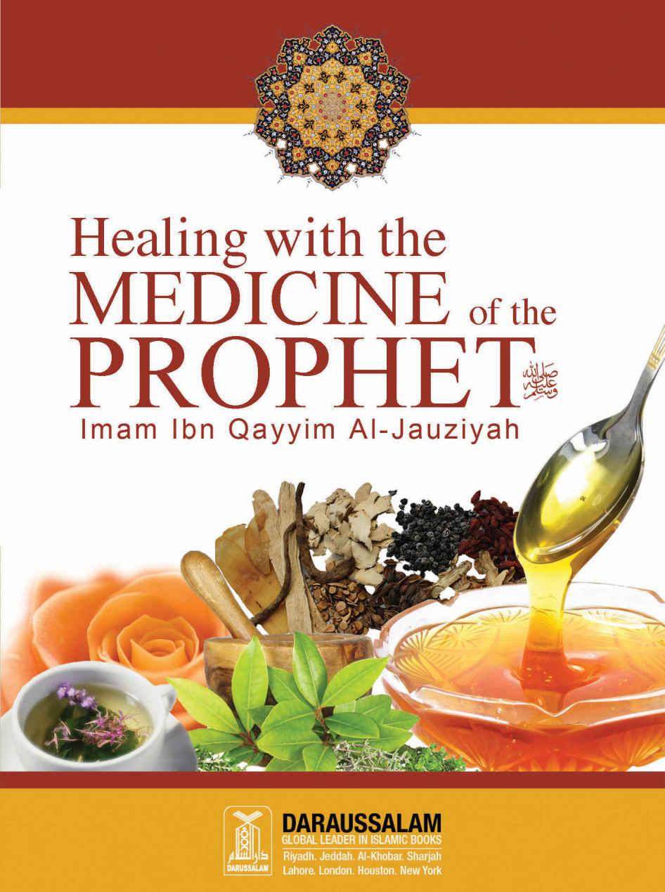 Healing With The Medicine Of The Prophet Pbuh Darussalam Publishers Imam Ibn Qayyim Aljauziya