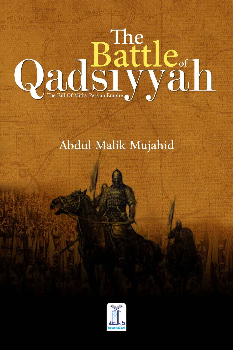The Battle Of Qadsiyyah Maulvi Abdul Aziz Darussalam