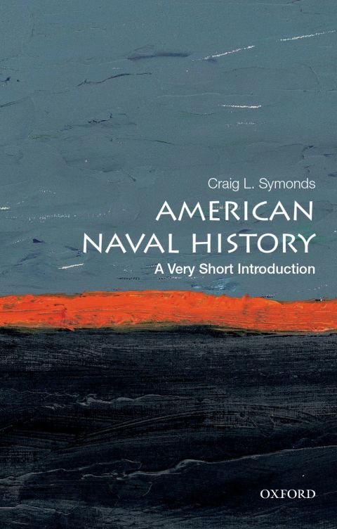 American Naval History A Very Short Introduction Craig L Symonds