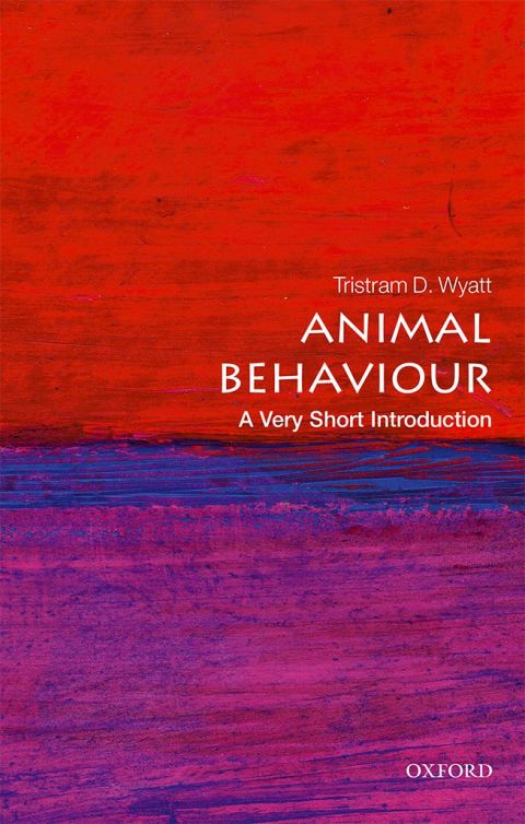 Animal Behaviour A Very Short Introduction Tristram D Wyatt
