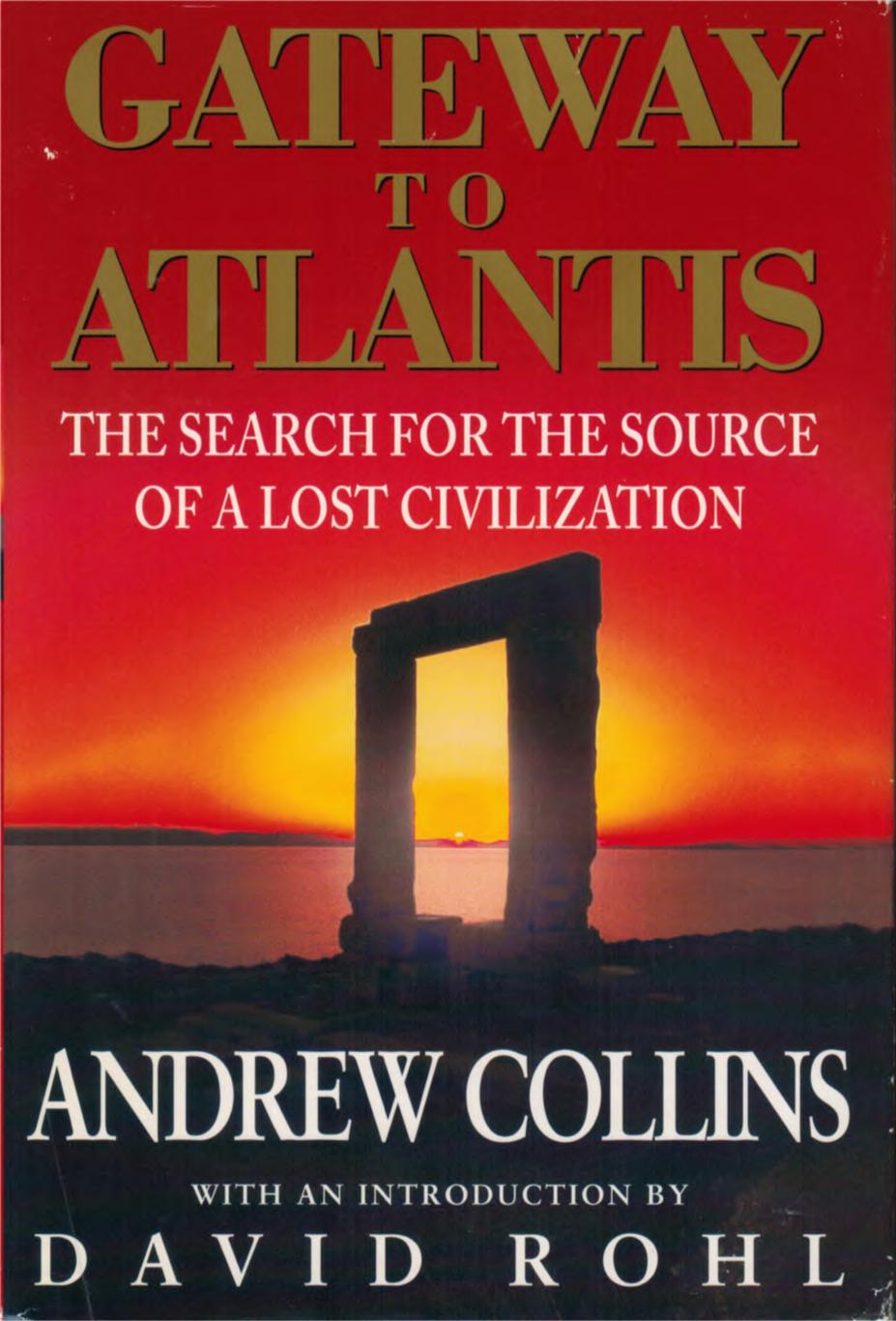 Gateway To Atlantis The Search For The Source Of A Lost Civilization Andrew Collins