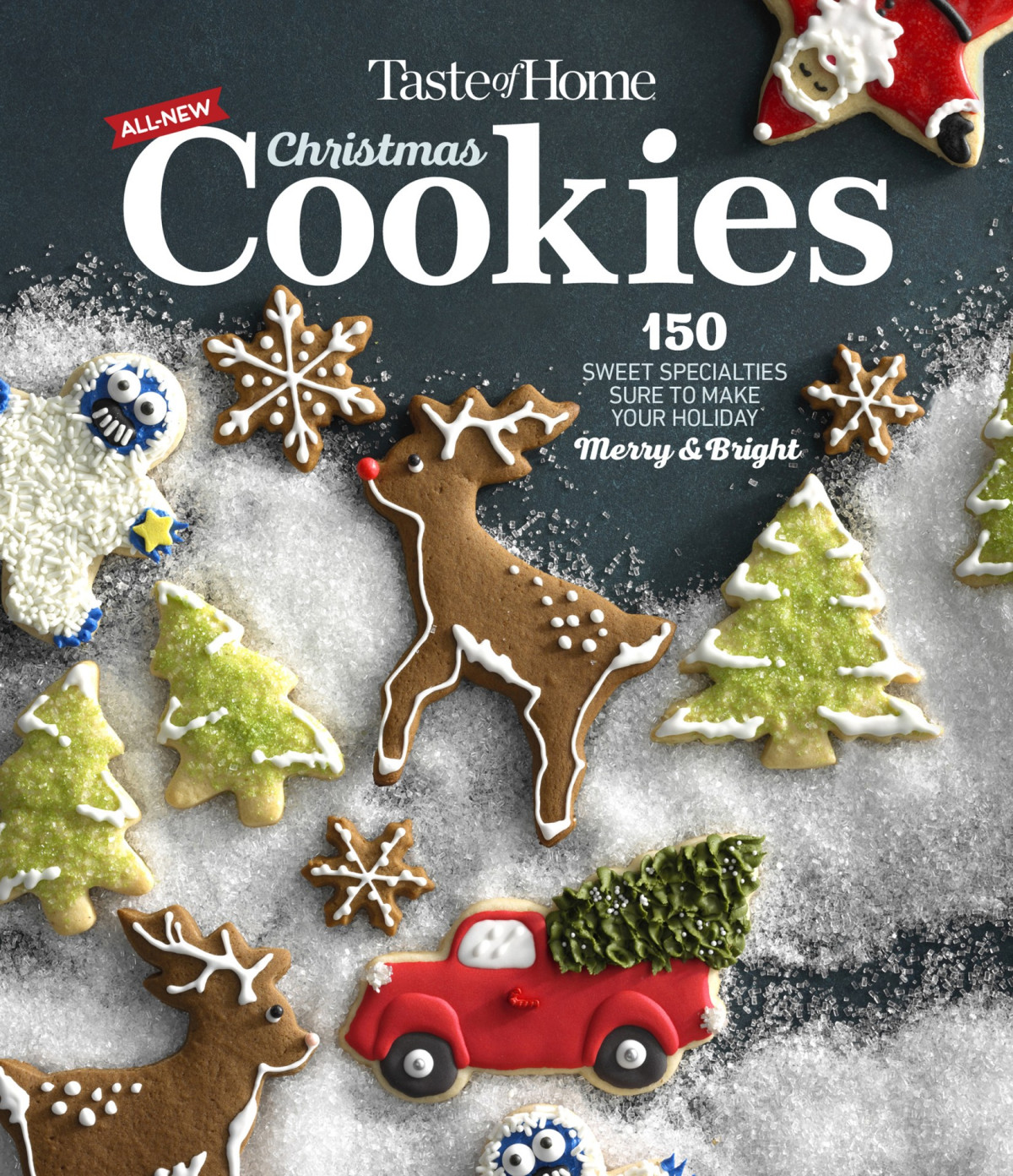 Taste Of Home Christmas Cookies 150 Sweet Specialties Sure To Make Your Holiday Merry Bright Taste Of Home