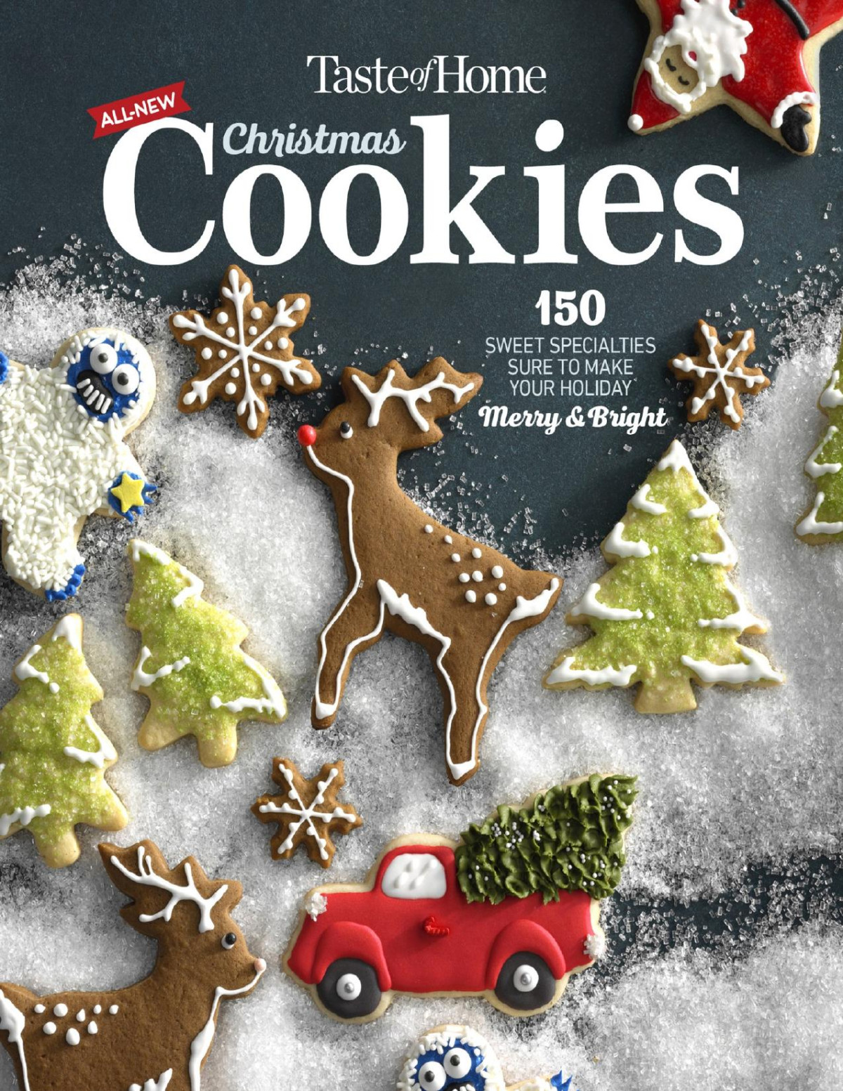 Taste Of Home Christmas Cookies 150 Sweet Specialties Sure To Make Your Holiday Merry Bright Taste Of Home