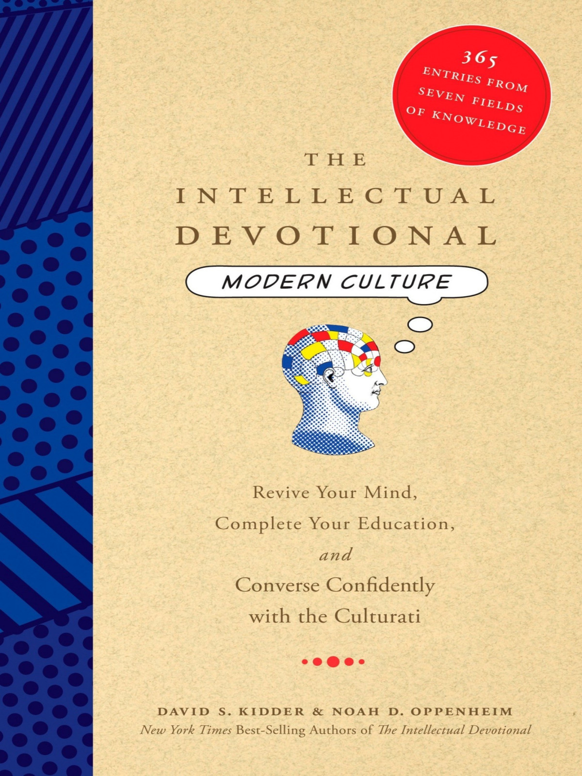 The Intellectual Devotional Modern Culture Revive Your Mind Complete Your Education And Converse Confidently With The Culturati 2nd Edition Kidder