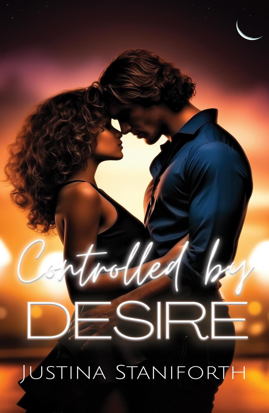 Controlled By Desire Justina Staniforth