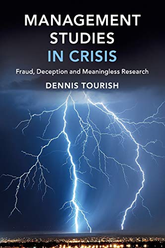 Management Studies In Crisis Fraud Deception And Meaningless Research Tourish