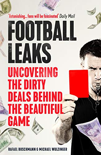 Football Leaks The Dirty Deals In Pro Football Reprint Rafael Buschmann