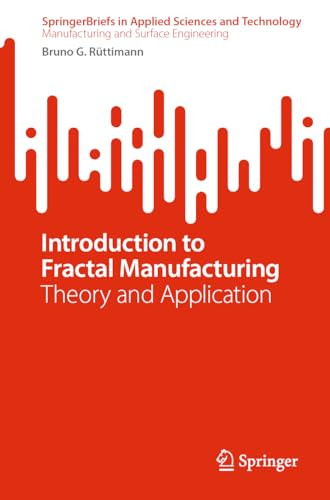 Introduction To Fractal Manufacturing Theory And Application 1st Edition Bruno G Rttimann