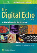 The Digital Echo Atlasa Multimedia Reference Oct 3 2018 Illustrated Clements Jr Md