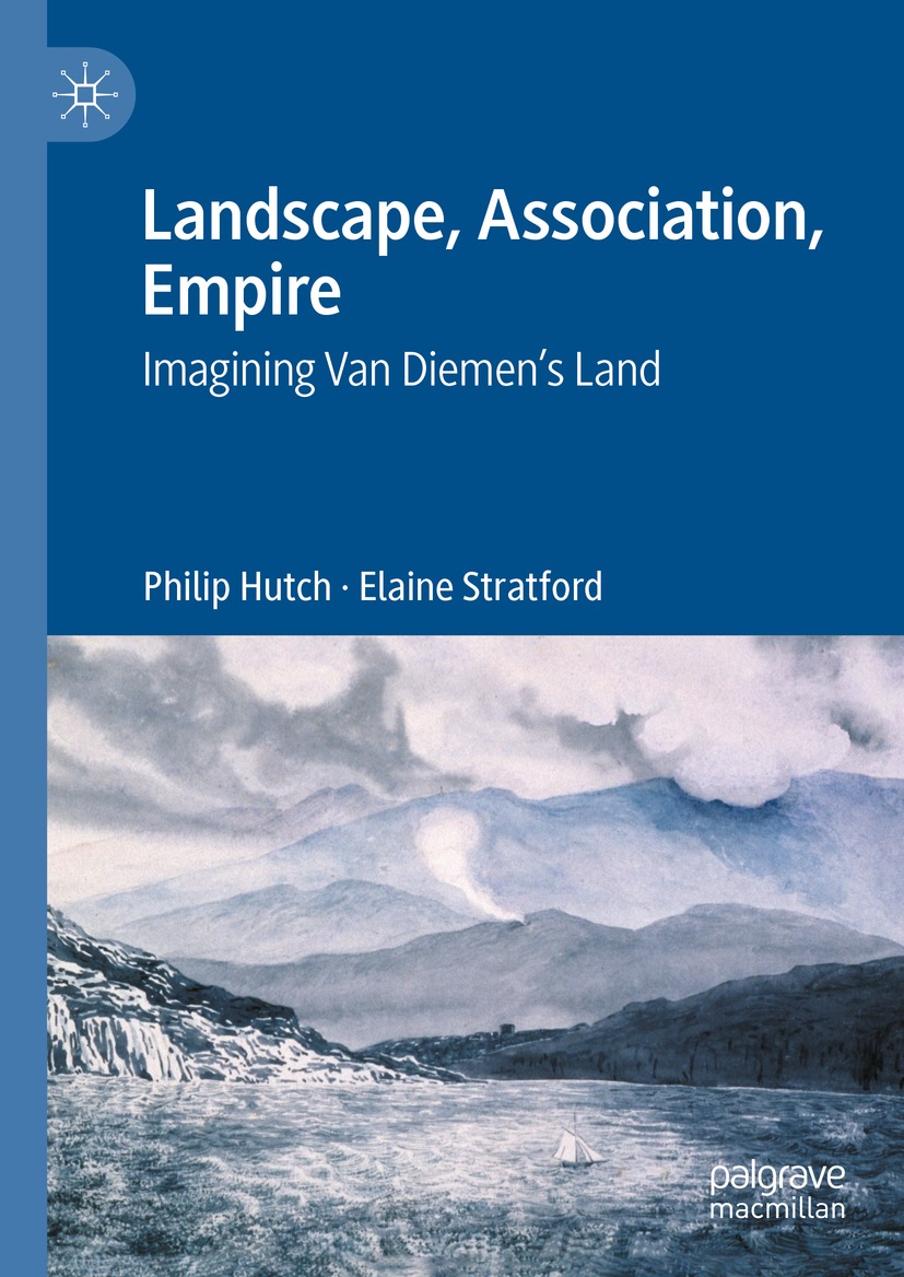 Landscape Association Empire Imagining Van Diemens Land Philip Hutch