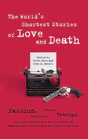 Worlds Shortest Stories Of Love And Death Steve Hall