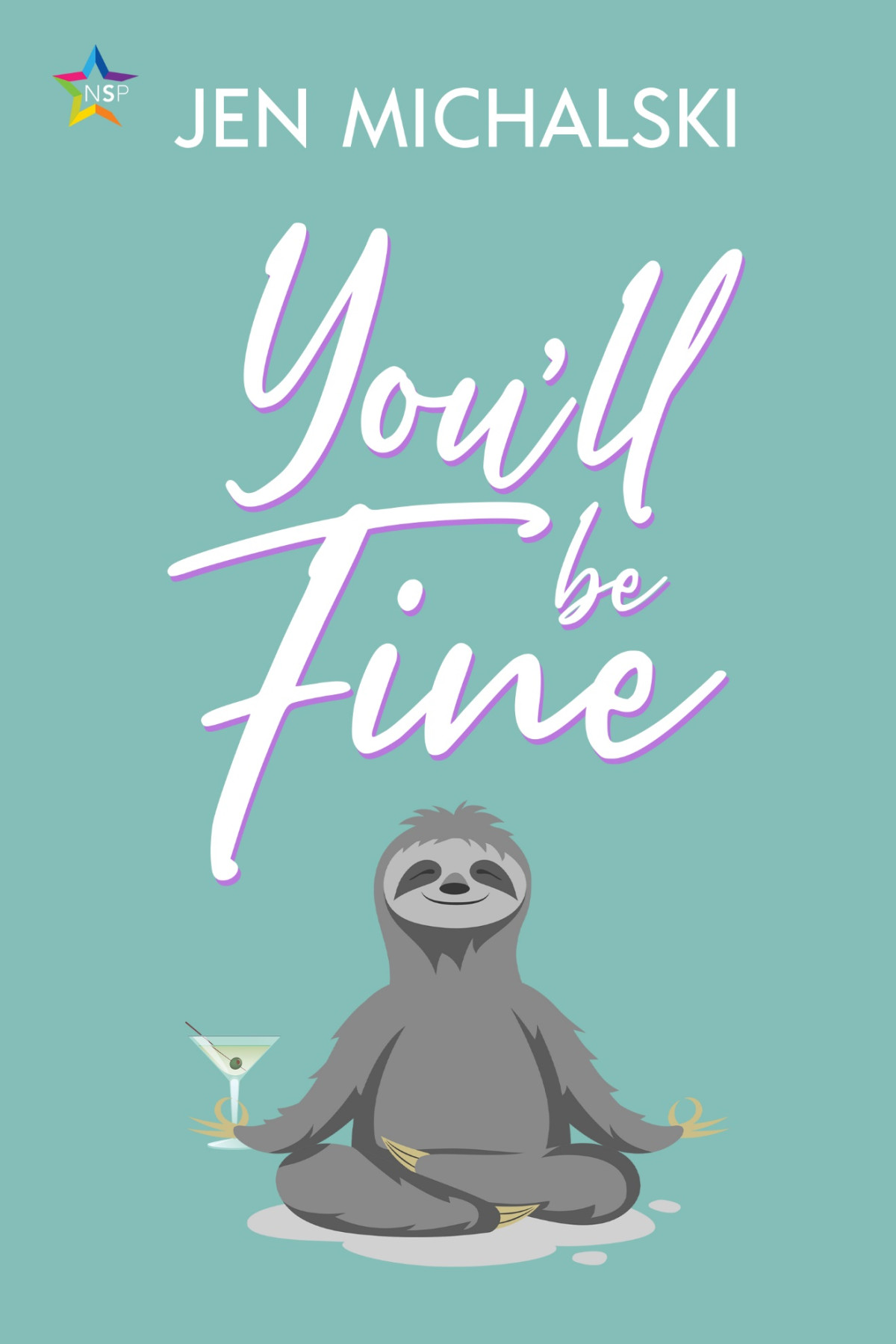 Youll Be Fine A Novel With Explicit Sexual Content Jen Michalski