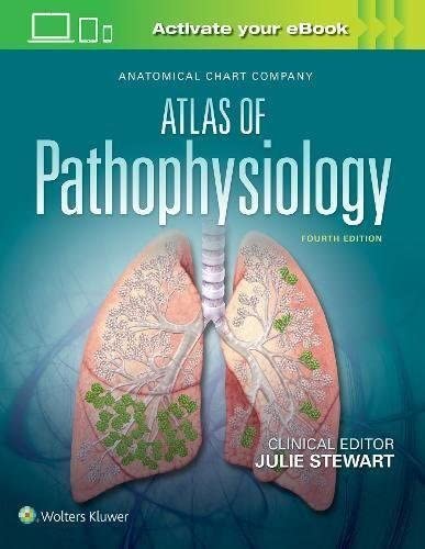 Anatomical Chart Company Atlas Of Pathophysiology 4e Dec 12 20171496370929lww 4th Edition Stewart