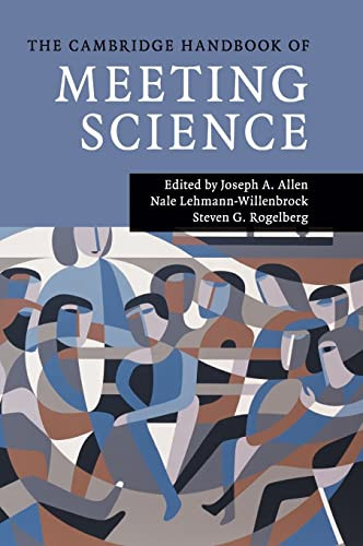 The Cambridge Handbook Of Meeting Science Joseph A Allen Nale Lehmannwillenbrock