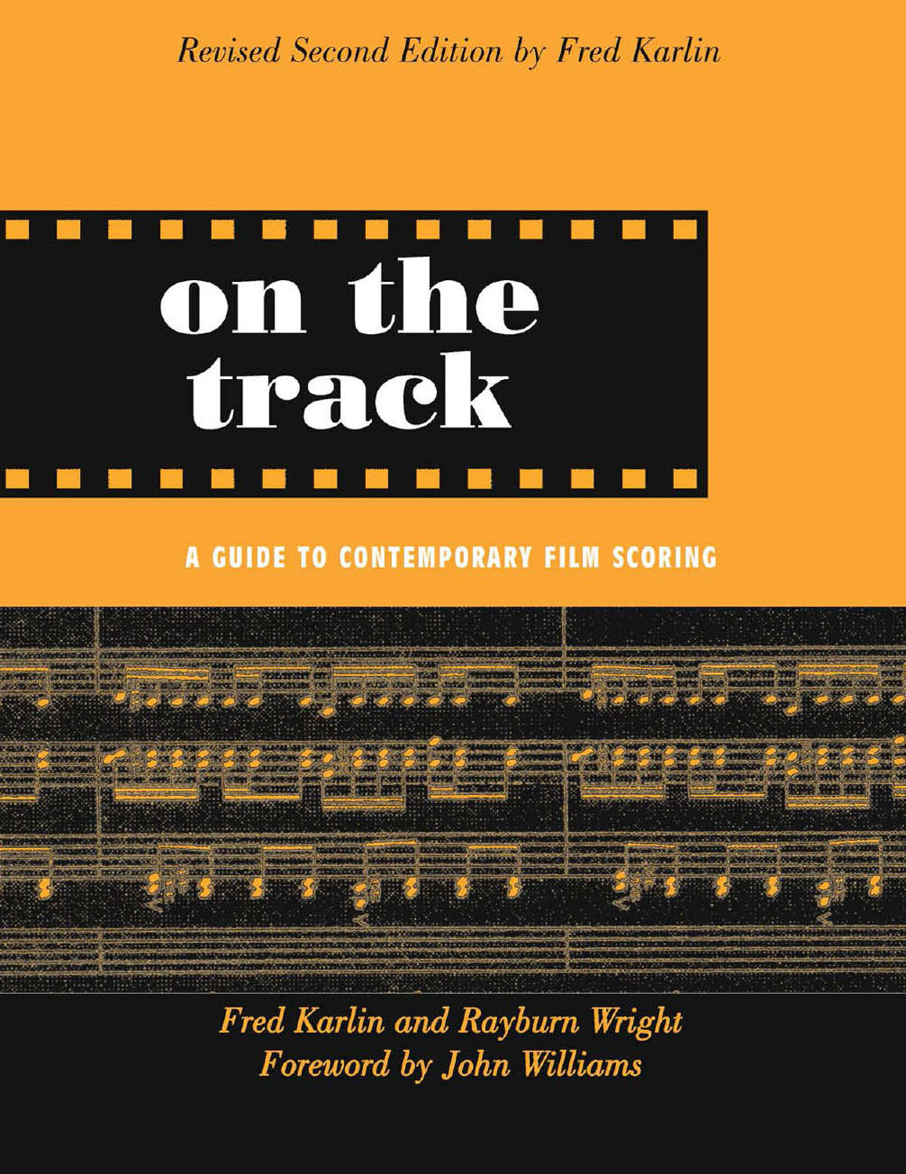 On The Track A Guide To Contemporary Film Scoring Fred Karlin Rayburn Wright