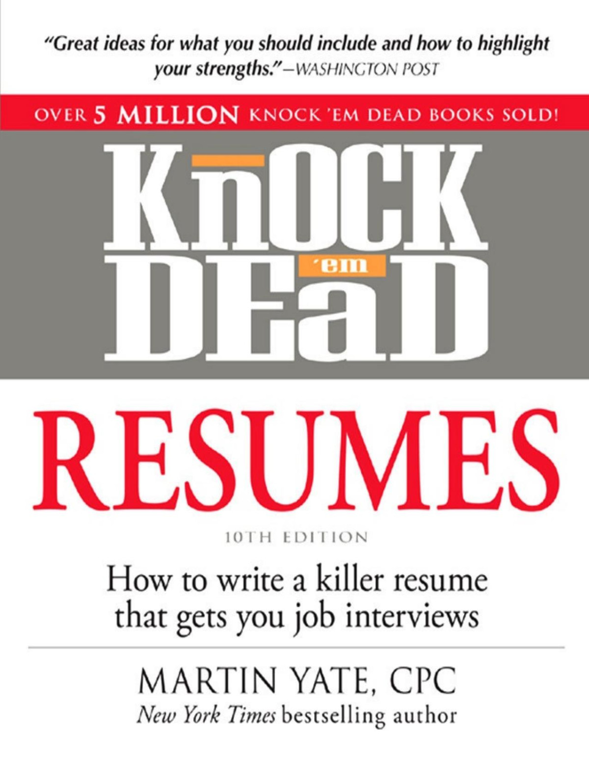 Knock Em Dead Resumes How To Write A Killer Resume That Gets You Job Interviews Martin Yate