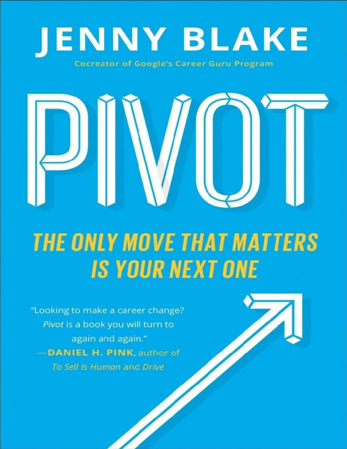 Pivot The Only Move That Matters Is Your Next One Converted Jenny Blake